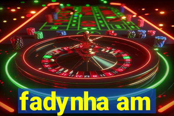 fadynha am